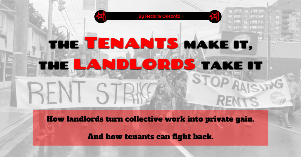 The Tenants Make It, The Landlords Take It